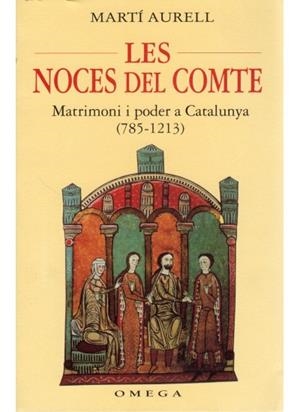 NOCES DEL COMTE, LES. MATRIMONI I PODER A CATALUNYA | 9788428210911 | AURELL, MARTIN | Llibreria La Gralla | Llibreria online de Granollers
