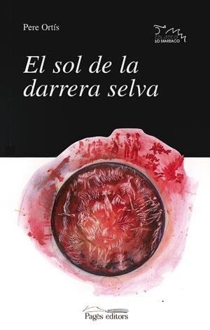 SOL DE LA DARRERA SELVA, EL | 9788479354879 | ORTIS, PERE | Llibreria La Gralla | Llibreria online de Granollers