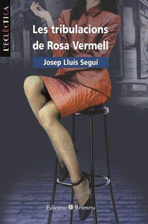 TRIBULACIONS DE ROSA VERMELL, LES | 9788476603543 | SEGUI, JOSEP LLUIS | Llibreria La Gralla | Librería online de Granollers