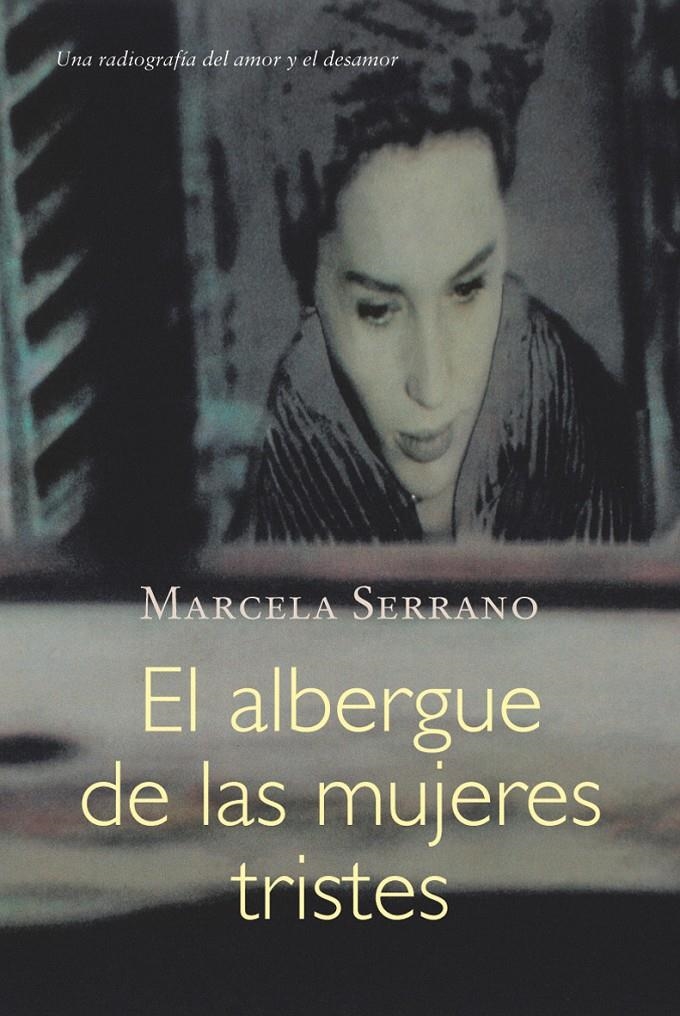 ALBERGUE DE LAS MUJERES TRISTES, EL | 9788420483733 | SERRANO, MARCELA | Llibreria La Gralla | Librería online de Granollers