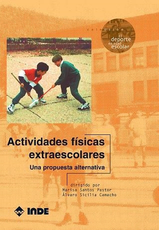 ACTIVIDADES FISICAS EXTRAESCOLARES. UNA PROPUESTA ALTERNATIV | 9788487330742 | SANTOS PASTOR, MARISA- SICILIA CAMACHO, ALVARO | Llibreria La Gralla | Librería online de Granollers
