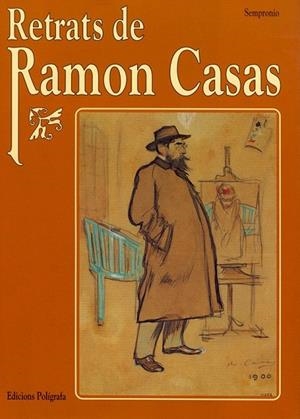 RETRATS DE RAMON CASAS | 9788434308503 | SEMPRONIO | Llibreria La Gralla | Librería online de Granollers