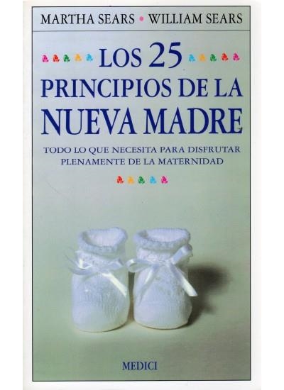 25 PRINCIPIOS DE LA NUEVA MADRE, LOS | 9788486193843 | SEARS, MARTHA | Llibreria La Gralla | Librería online de Granollers