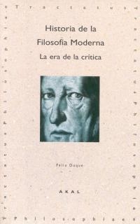 HISTORIA DE LA FILOSOFIA MODERNA. LA ERA DE LA CRITICA | 9788446008958 | DUQUE, FELIX | Llibreria La Gralla | Llibreria online de Granollers