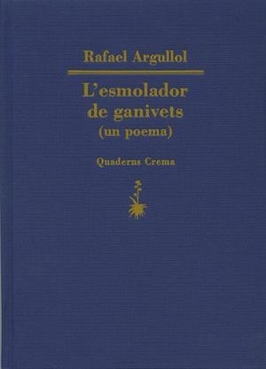 ESMOLADOR DE GANIVETS, L' | 9788477271987 | ARGULLOL, RAFAEL | Llibreria La Gralla | Llibreria online de Granollers