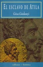 ESCLAVO DE ATILA, EL | 9788477022237 | GARDONYI, GEZA | Llibreria La Gralla | Librería online de Granollers