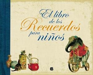 LIBRO DE LOS RECUERDOS PARA NIÑOS,EL | 9788440681645 | VARIOS AUTORES | Llibreria La Gralla | Librería online de Granollers