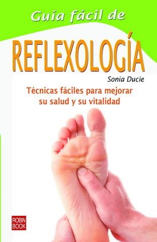GUIA FACIL DE REFLEXOLOGIA | 9788479272524 | DUCIE, SONIA | Llibreria La Gralla | Librería online de Granollers