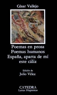 POEMAS EN PROSA. POEMAS HUMANOS. ESPAÑA, APARTA DE MI ESTE C | 9788437607313 | VALLEJO, CESAR | Llibreria La Gralla | Llibreria online de Granollers