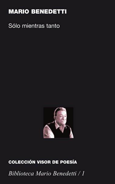 SOLO MIENTRAS TANTO | 9788475227016 | BENEDETTI, MARIO | Llibreria La Gralla | Librería online de Granollers