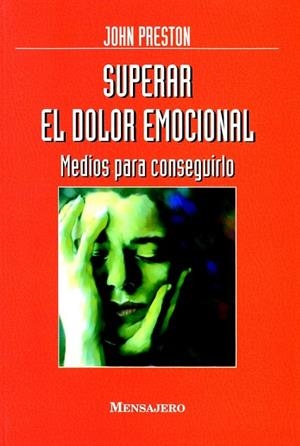 SUPERAR EL DOLOR EMOCIONAL. MEDIOS PARA CONSEGUIRLO | 9788427121386 | PRESTON, JOHN | Llibreria La Gralla | Llibreria online de Granollers