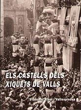 CASTELLS DELS XIQUETS DE VALLS, ELS. | 9788492147687 | BLASI I VALLESPINOSA, FRANCESC. | Llibreria La Gralla | Librería online de Granollers