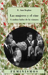 MUJERES Y EL CINE, LAS | 9788437616254 | KAPLAN, E. ANN | Llibreria La Gralla | Librería online de Granollers