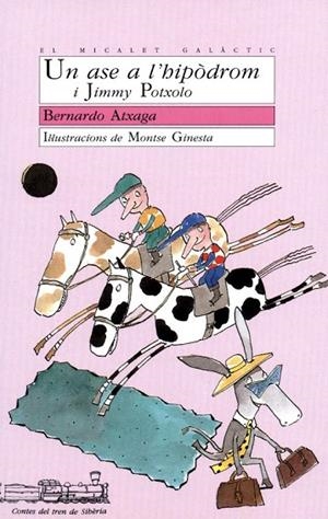 ASE A L'HIPÒDROM, UN (MICALET GALACTIC 23- 10 ANYS-) | 9788476601334 | ATXAGA, BERNARDO | Llibreria La Gralla | Llibreria online de Granollers