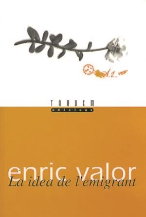 IDEA DE L'EMIGRANT, LA | 9788481312027 | VALOR, ENRIC | Llibreria La Gralla | Librería online de Granollers