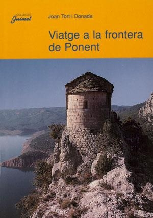 VIATGE A LA FRONTERA DE PONENT | 9788479354930 | TORT I DONADA, JOAN | Llibreria La Gralla | Librería online de Granollers
