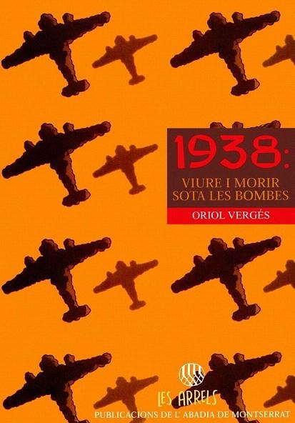 1938 VIURE I MORIR SOTA LES BOMBES | 9788478269143 | VERGES, ORIOL | Llibreria La Gralla | Librería online de Granollers