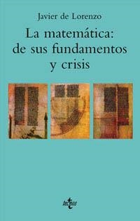 MATEMATICA, LA: DE SUS FUNDAMENTOS Y CRISIS | 9788430931675 | LORENZO, JAVIER DE | Llibreria La Gralla | Librería online de Granollers