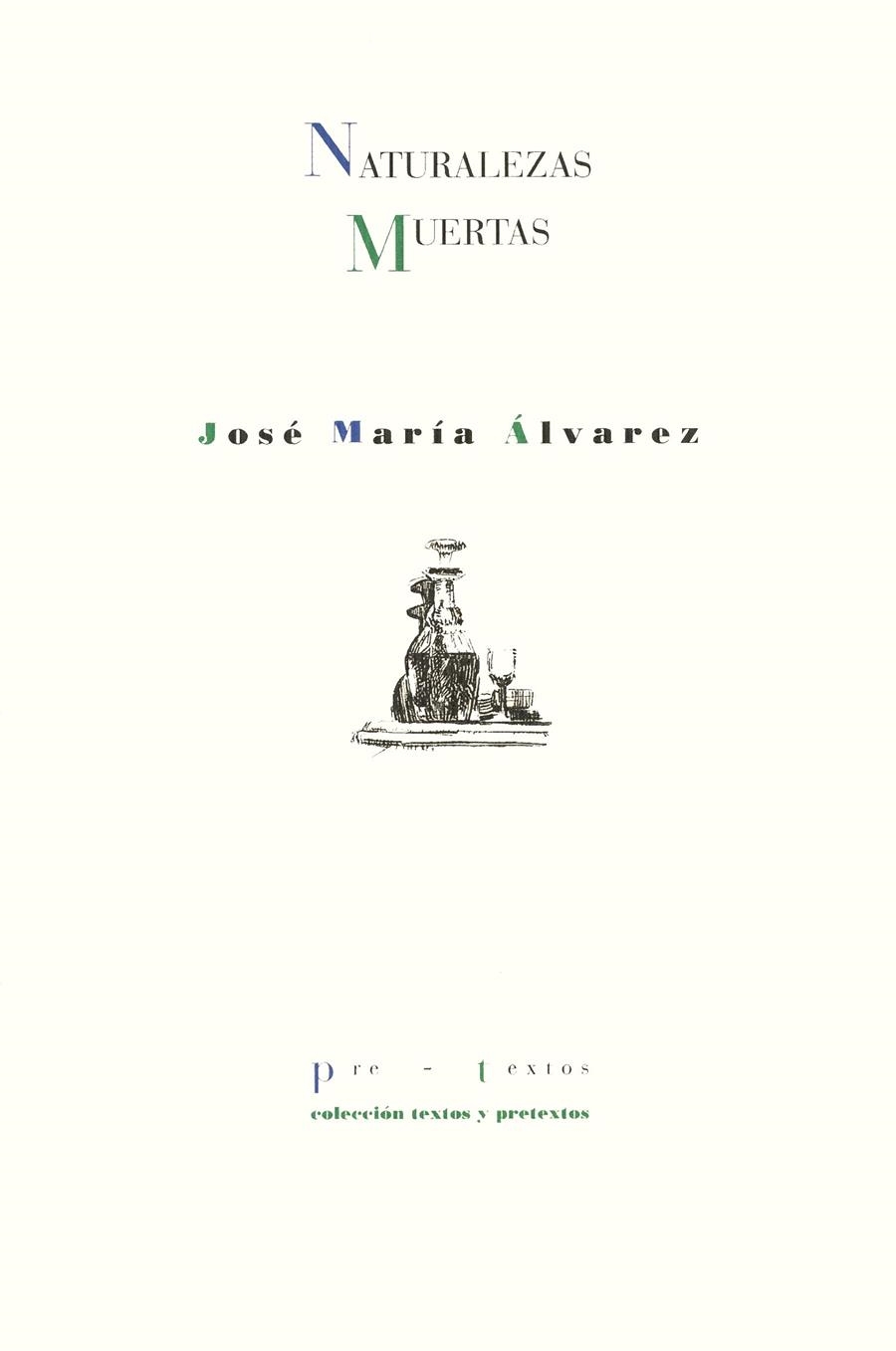 NATURALEZAS MUERTAS | 9788481911565 | ALVAREZ, JOSE MARIA | Llibreria La Gralla | Librería online de Granollers