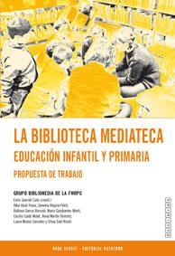 BIBLIOTECA MEDIATICA.EDUCACION INFANTIL Y PRIMARIA.PROP TRAB | 9788480633147 | GRUPO BIBLIOTECA DE LA FMRPC | Llibreria La Gralla | Librería online de Granollers