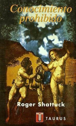 CONOCIMIENTO PROHIBIDO | 9788430602810 | SHATTUCK, ROGER | Llibreria La Gralla | Librería online de Granollers