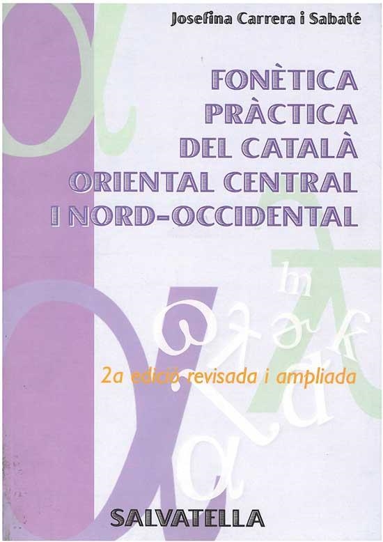 FONETICA PRACTICA DEL CATALA ORIENTAL CENTRAL I NORD-OCCID. | 9788472108301 | CARRERA I SABAT#, JOSEFINA | Llibreria La Gralla | Librería online de Granollers