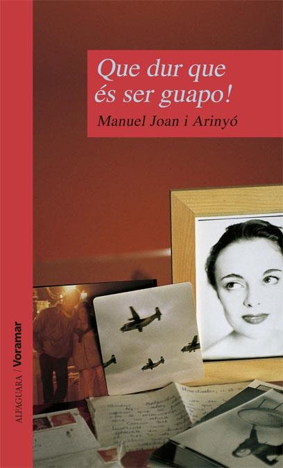 QUE DUR QUE ES SER GUAPO! (VORAMAR VERMELL) | 9788481941654 | JOAN I ARINYO, MANUEL | Llibreria La Gralla | Librería online de Granollers