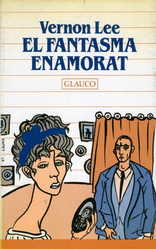 FANTASMA ENAMORAT, EL | 9788476120491 | LEE, VERNON | Llibreria La Gralla | Librería online de Granollers