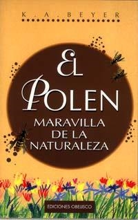 POLEN MARAVILLA DE LA NATURALEZA, EL | 9788477206217 | BEYER, K,A | Llibreria La Gralla | Llibreria online de Granollers