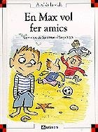 MAX VOL FER AMICS, EN (AIXI ES LA VIDA,18) | 9788424644185 | SAINT MARS, DOMINIQUE DE | Llibreria La Gralla | Llibreria online de Granollers