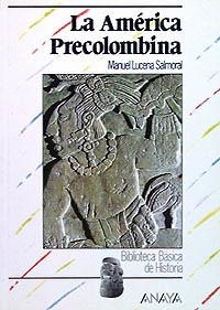 AMERICA PRECOLOMBINA, LA (BIB. BASICA DE HISTORIA) | 9788420734200 | LUCENA SALMORAL, MANUEL | Llibreria La Gralla | Llibreria online de Granollers