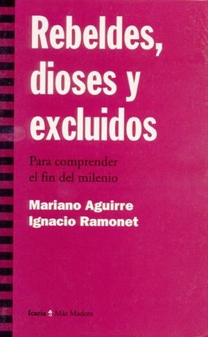 REBELDES, DIOSES Y EXCLUIDOS | 9788474263619 | AGUIRRE, MARIANO - RAMONET, IGNACIO | Llibreria La Gralla | Librería online de Granollers