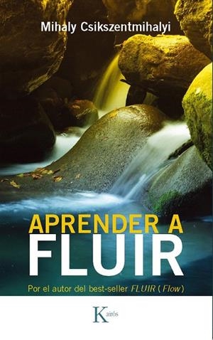 APRENDER A FLUIR | 9788472454125 | CSIKSZENTMIHALYI, M. | Llibreria La Gralla | Llibreria online de Granollers