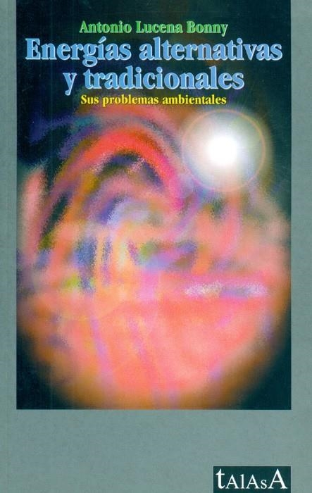 ENERGIAS ALTERNATIVAS Y TRADICIONALES | 9788488119605 | LUCENA BONNY, ANTONIO | Llibreria La Gralla | Librería online de Granollers