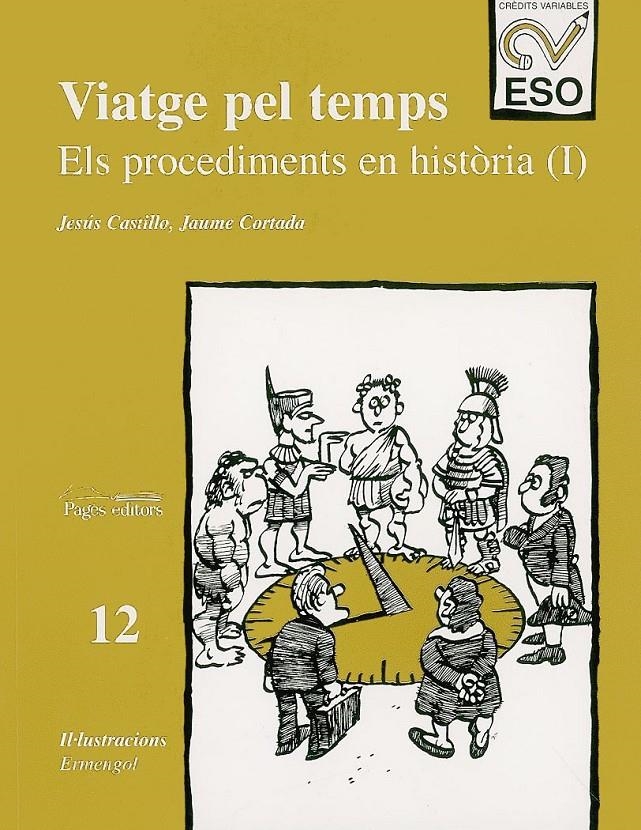 VIATGE PEL TEMPS. ELS PROCEDIMENTS EN HISTÒRIA ( I) | 9788479355029 | CASTILLO, JESÚS - CORTADA, JAUME | Llibreria La Gralla | Librería online de Granollers
