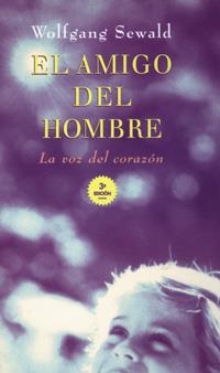 AMIGO DEL HOMBRE, EL | 9788477206514 | SEWALD, WOLFGANG | Llibreria La Gralla | Llibreria online de Granollers