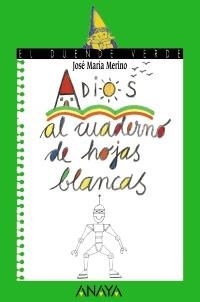ADIOS AL CUADERNO DE HOJAS BLANCAS (DUENDE VERDE) | 9788420790022 | MERINO, JOSÉ MARÍA | Llibreria La Gralla | Llibreria online de Granollers