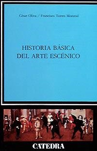 HISTORIA BASICA DEL ARTE ESCENICO | 9788437609164 | TORRES, FRANCISCO ; OLIVA, CESAR | Llibreria La Gralla | Llibreria online de Granollers