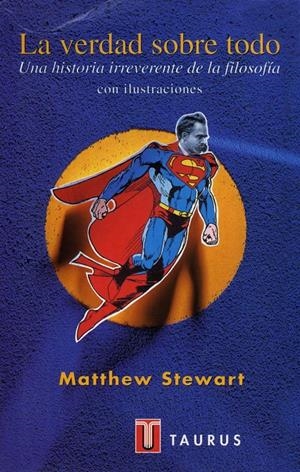 VERDAD SOBRE TODO, LA. UNA HISTORIA IRREVERENTE DE LA FILOSO | 9788430602865 | STEWART, MATHEW | Llibreria La Gralla | Llibreria online de Granollers