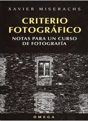 CRITERIO FOTOGRÁFICO | 9788428211338 | MISERACHS, XAVIER | Llibreria La Gralla | Librería online de Granollers
