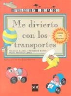 ME DIVIERTO CON LOS TRANSPORTES | 9788434862173 | CANDEL, SOLEDAD / GARÍN, MERCEDES I ALTRES | Llibreria La Gralla | Librería online de Granollers