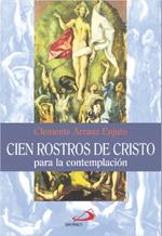 CIEN ROSTROS DE CRISTO PARA LA CONTEMPLACIÓN | 9788428521093 | ARRANZ ENJUTO, CLEMENTE | Llibreria La Gralla | Librería online de Granollers