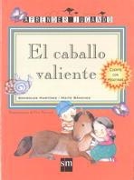 CABALLO VALIENTE, EL | 9788434862319 | MARTÍNEZ, SONSOLES / SÁNCHEZ, MAITE | Llibreria La Gralla | Librería online de Granollers