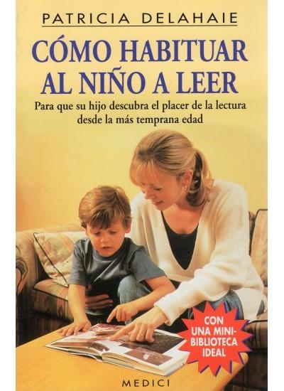 COMO HABITUAR AL NIÑO A LEER | 9788486193898 | DELAHAIE, PATRICIA | Llibreria La Gralla | Librería online de Granollers