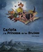 CARLOTA I LA PRINCESA DE LES BRUIXES | 9788486673819 | BAETEN, LIEVE | Llibreria La Gralla | Librería online de Granollers