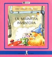 MARMOTA INVENTORA, LA | 9788424627829 | LARREULA, ENRIC / CULLA, RITA | Llibreria La Gralla | Librería online de Granollers