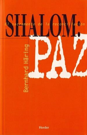 SHALOM :PAZ. EL SACRAMENTO DE LA RECONCILIACIÓN | 9788425405006 | HÄRING, BERNHARD | Llibreria La Gralla | Llibreria online de Granollers