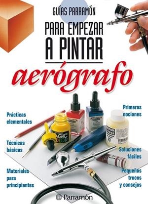 AERÓGRAFO PARA EMPEZAR A PINTAR | 9788434221833 | Llibreria La Gralla | Llibreria online de Granollers