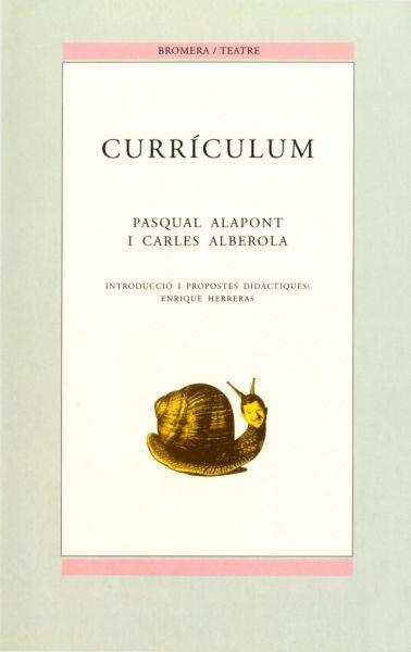 CURRÍCULUM (BROMERA/TEATRE) | 9788476603796 | ALAPONT, PASQUAL / ALBEROLA, CARLES | Llibreria La Gralla | Llibreria online de Granollers