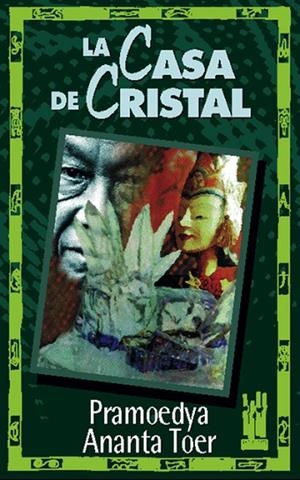CASA DE CRISTAL, LA | 9788481361056 | ANANTA TOER, PRAMOEDYA | Llibreria La Gralla | Librería online de Granollers